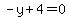 -y%2B4=0
