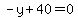 -y%2B40=0