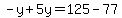 -y%2B5y=125-77