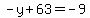 -y%2B63=-9