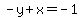 -y%2Bx=-1