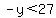 -y%3C27
