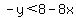 -y%3C8-8x