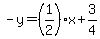 -y=%281%2F2%29x%2B3%2F4
