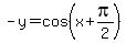-y=+cos%28x%2Bpi%2F2%29