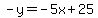 -y=-5x%2B25