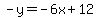 -y=-6x%2B12