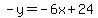 -y=-6x%2B24