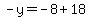 -y=-8%2B18