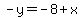 -y=-8%2Bx