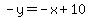 -y=-x%2B10