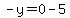 -y=0-5