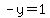 -y=1