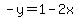 -y=1-2x