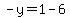 -y=1-6
