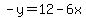 -y=12-6x