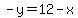 -y=12-x