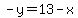 -y=13-x