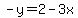 -y=2-3x