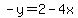 -y=2-4x