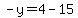 -y=4-15