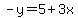 -y=5%2B3x