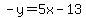 -y=5x-13