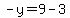 -y=9-3
