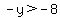 -y%3E-8
