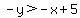 -y%3E-x%2B5