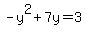 -y%5E2%2B7y=3
