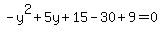 -y%5E2+%2B+5y+%2B+15+-+30+%2B+9+=+0