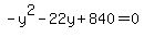 -y%5E2+-22y+%2B+840+=+0