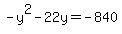 -y%5E2+-22y+=+-+840