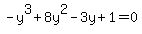 -y%5E3+%2B8y%5E2+-3y+%2B+1+=+0