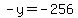 -y+=+-256