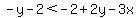 -y-2%3C-2%2B2y-3x
