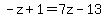 -z%2B1=7z-13