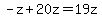 -z%2B20z=19z