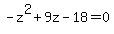 -z%5E2%2B9z-18=0