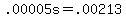 \".00005s+=+.00213\"