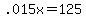 .015x+=+125