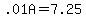 .01A=7.25