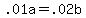 .01a+=+.02b
