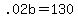 .02b+=+130
