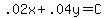 .02x%2B.04y+=+C