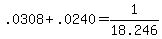 .0308+%2B+.0240+=+1%2F18.246