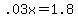 .03x+=+1.8