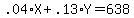 .04%2AX%2B.13%2AY=638