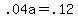 .04a+=+.12